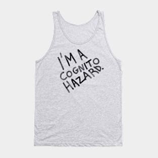 I’m a cognito hazard t shirt Tank Top